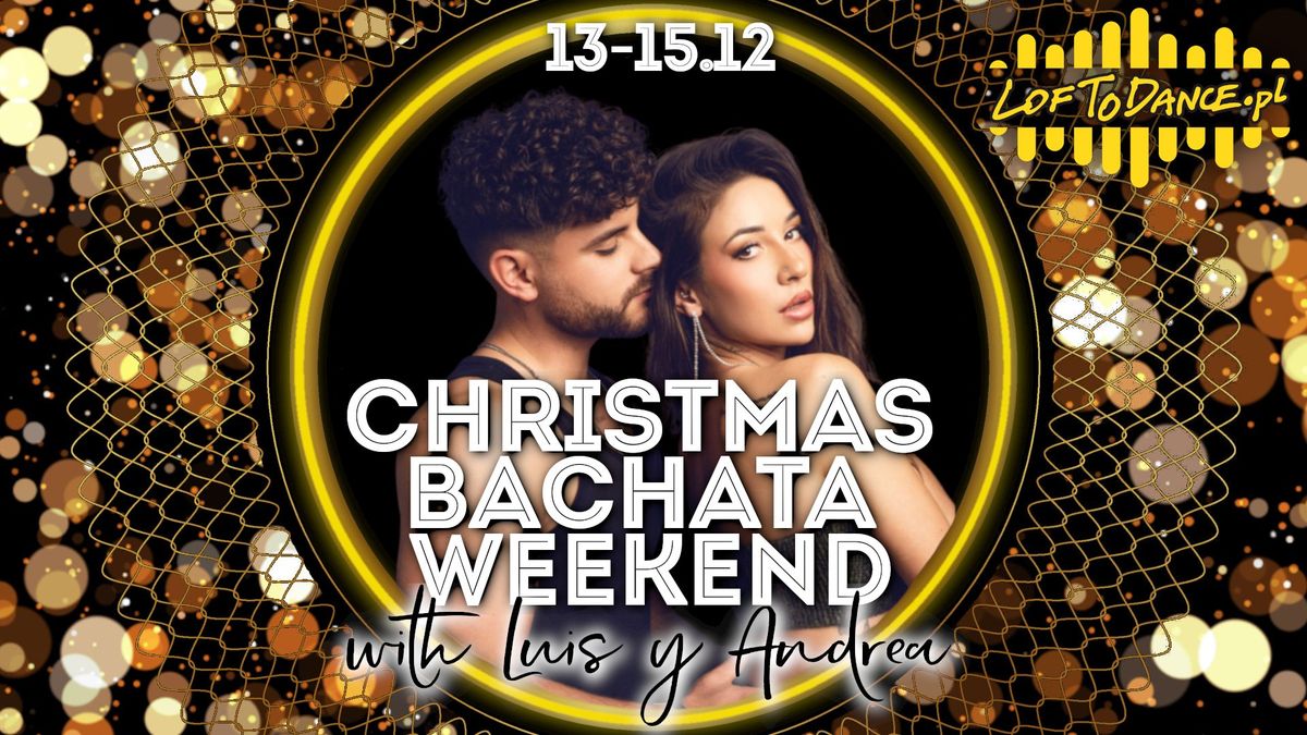 Christmas Bachata Weekend with Luis y Andrea