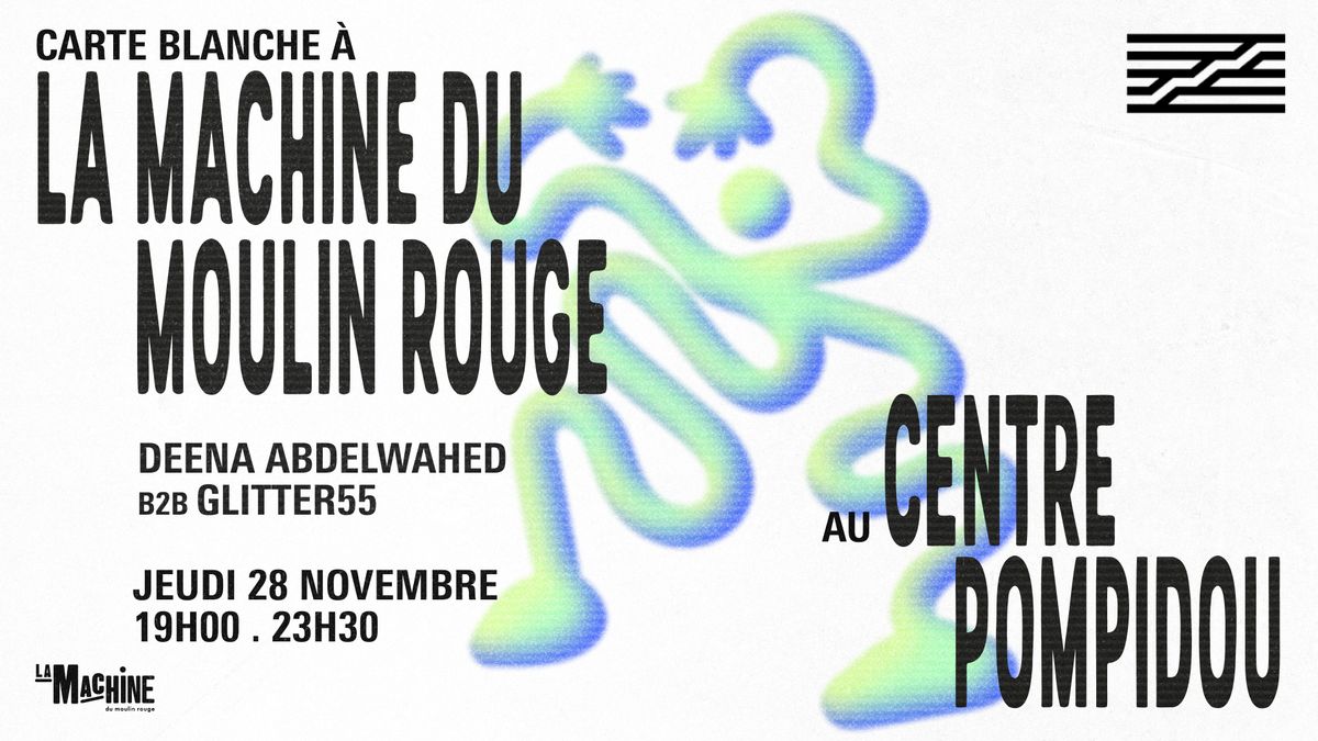 La Machine x Centre Pompidou : Deena Abdelwahed b2b GLITTER55