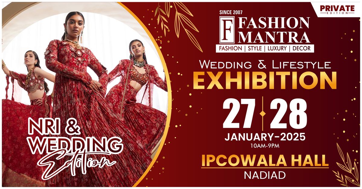 India's Most Premium NRI & Wedding Private Edition Exhibition - Nadiad (Jan 2025)