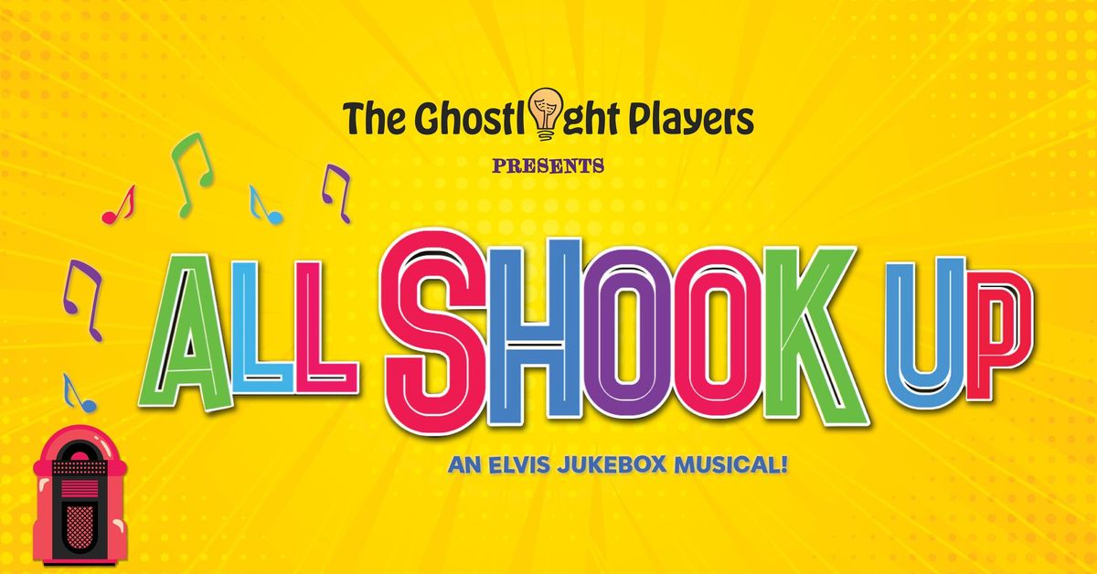 All Shook Up presented by The Ghostlight Players