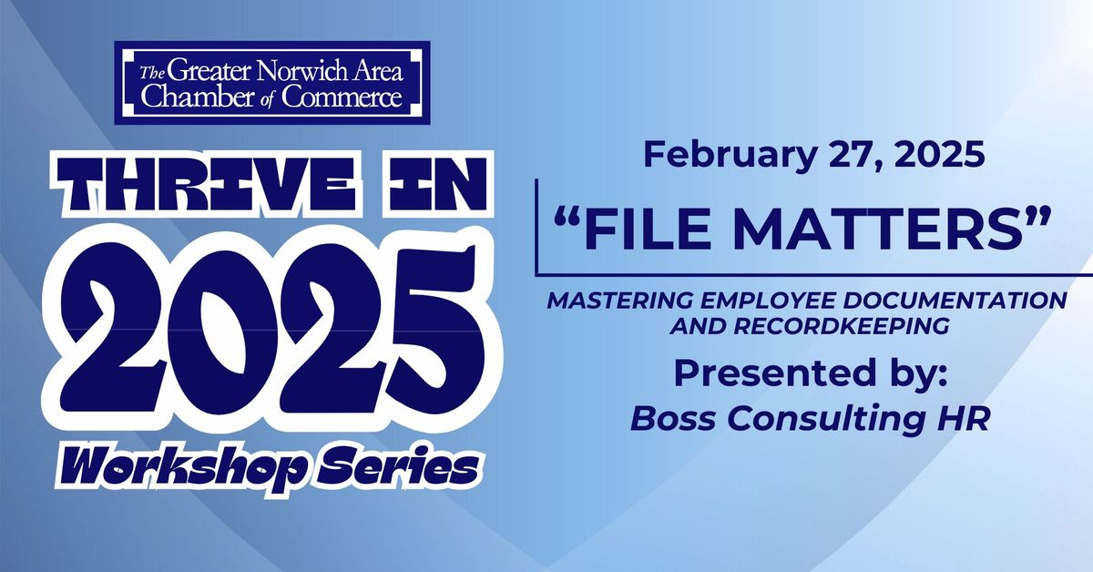 "Thrive in 2025" Workshop Series - "File Matters \u2013 Mastering Employee Documentation & Recordkeeping"