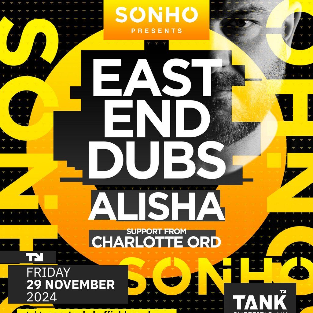 East End Dubs (3 hour set), Alisha & more.