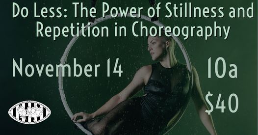 Do Less - The Power of Stillness & Repetition in Choreography with Sable