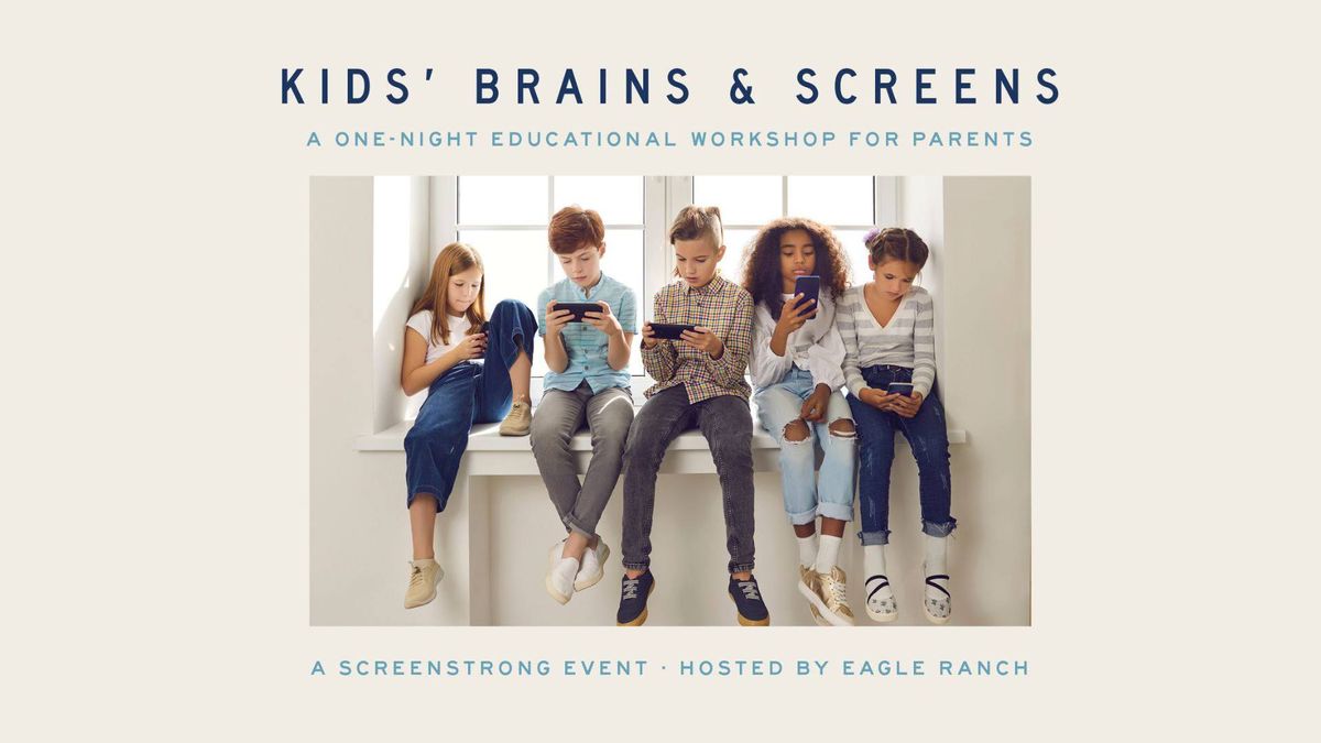 ScreenStrong: Kids' Brains and Screens: A One Night Educational Workshop For Parents