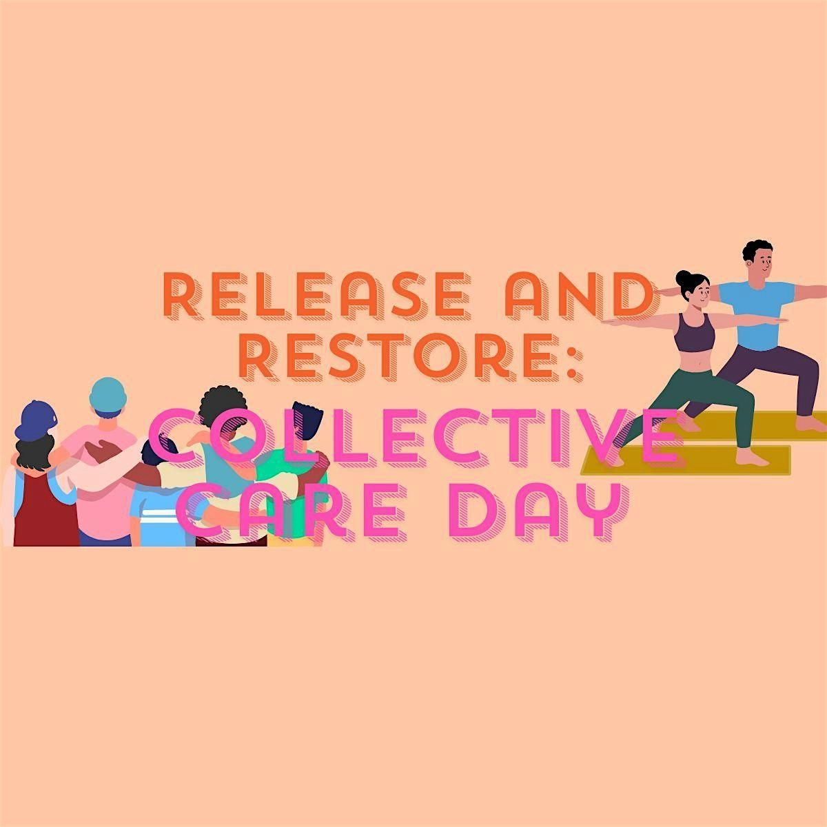 Release & Restore: Collective Care Day