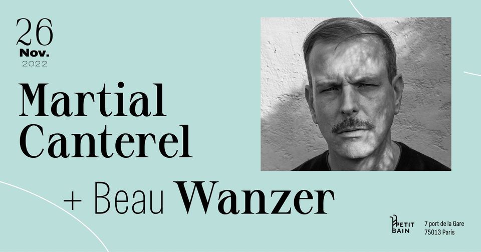 Martial Canterel + Beau Wanzer  \u00a6 Petit Bain