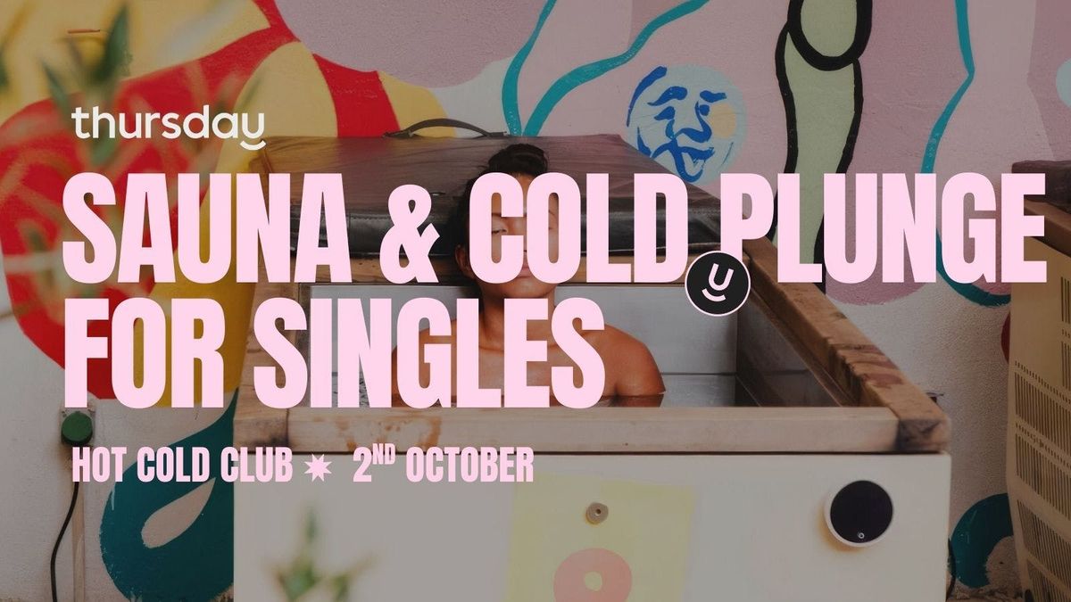 Thursday | Singles Only Sauna &amp; Cold Plunge | Hot Cold Club