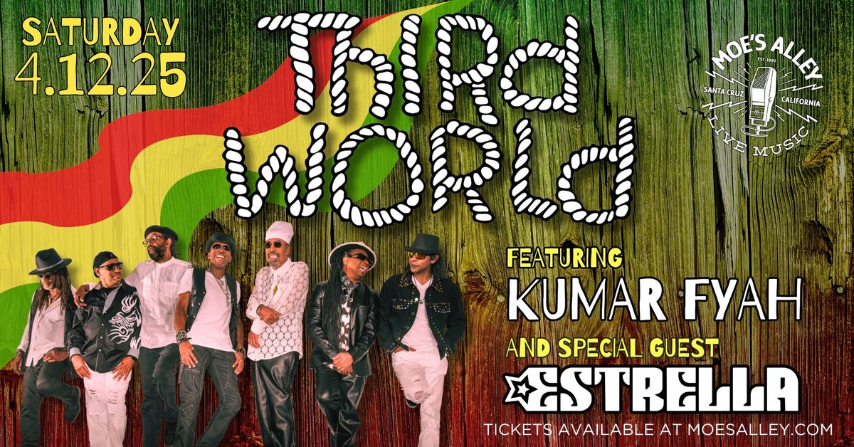 Moe's Alley Presents: Third World w\/ Kumar Fyah + Estrella & DJ Spleece