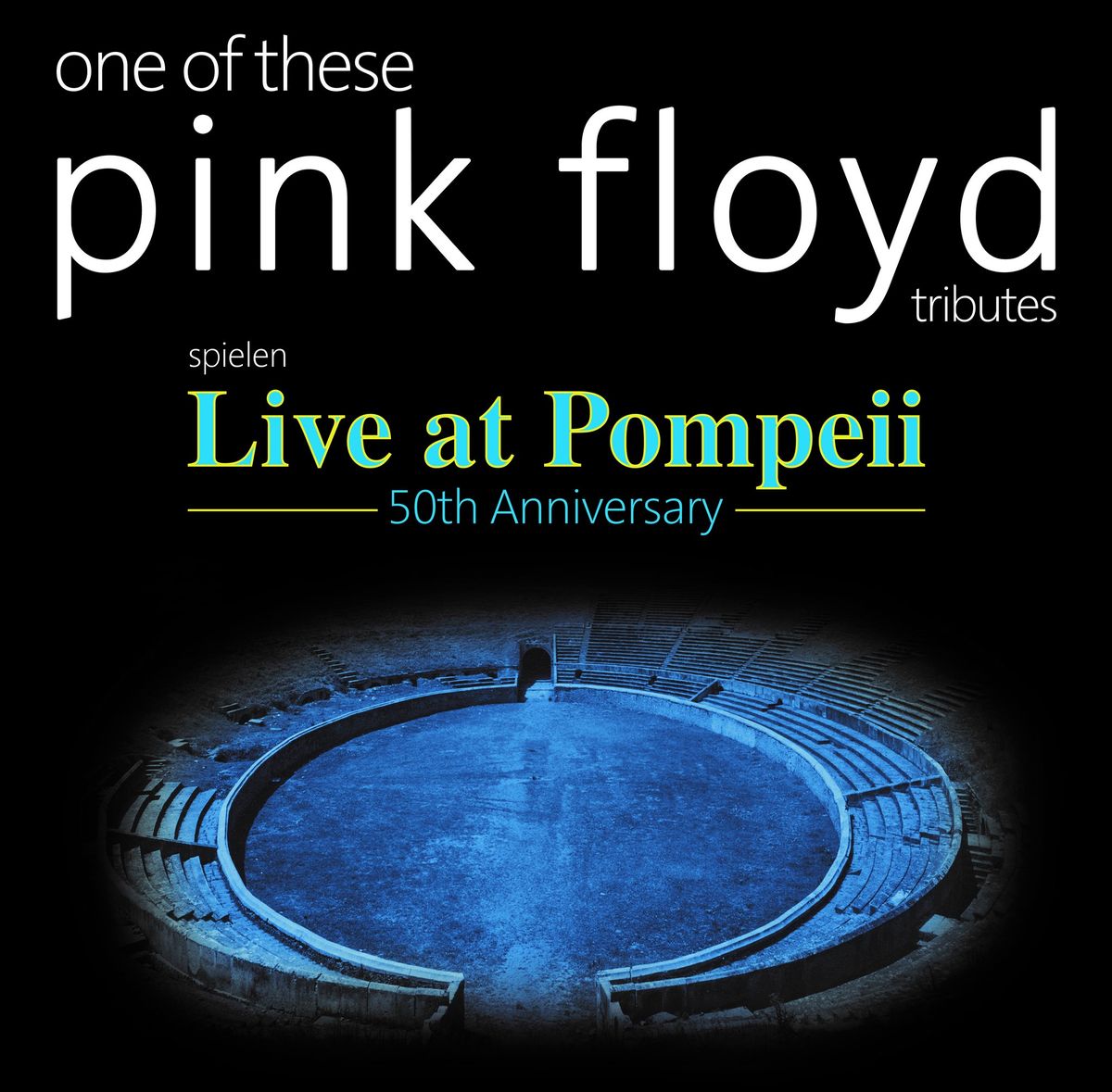 One Of These Pink Floyd Tributes \u2013 Live At Pompeii