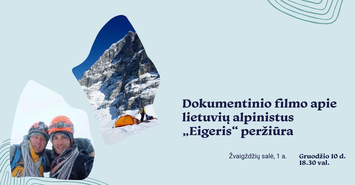 Dokumentinio filmo apie lietuvi\u0173 alpinistus \u201eEigeris\u201c per\u017ei\u016bra