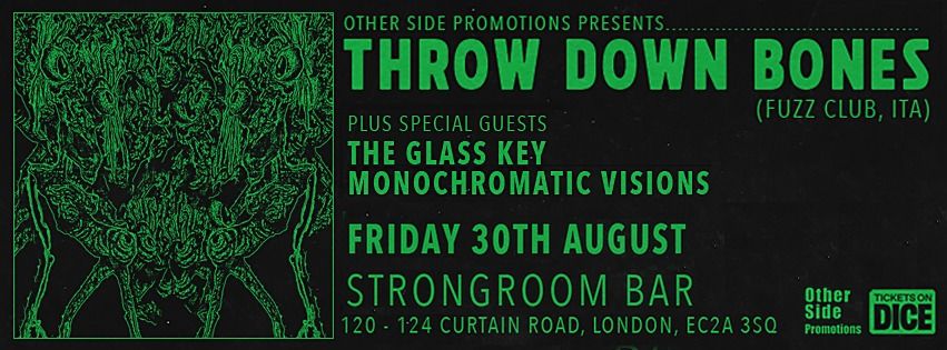 OSP Presents: Throw Down Bones (Fuzz Club) + The Glass Key + Monochromatic Visions