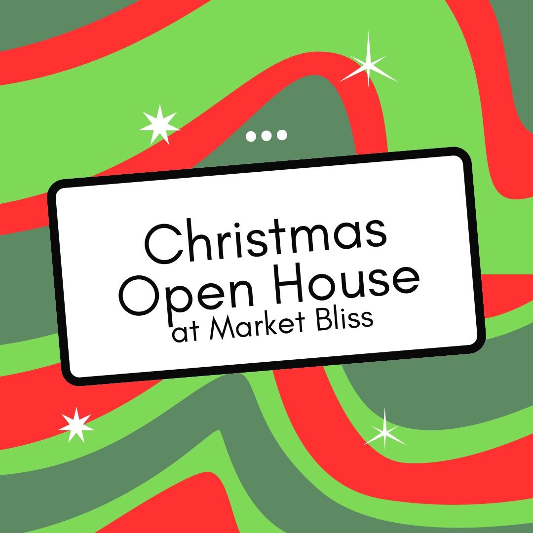 Christmas Open House at Market Bliss