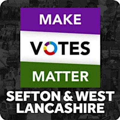 Make Votes Matter Sefton & West Lancs