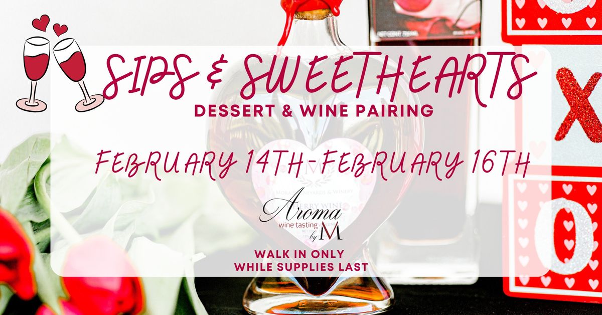 Sips & Sweethearts - Dessert and Wine Pairing