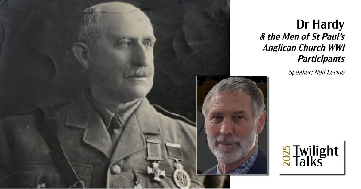 Twilight Talks: Connections to War from a Ballarat Perspective - Dr Hardy.