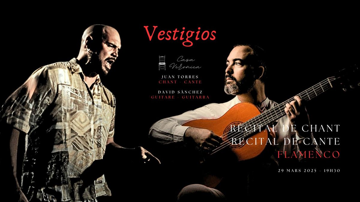 "Vestigios" - R\u00e9cital de chant flamenco