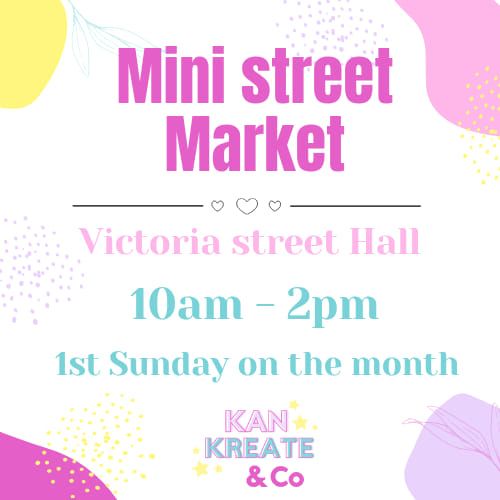 Hall Mini Street Market - Victoria Street 