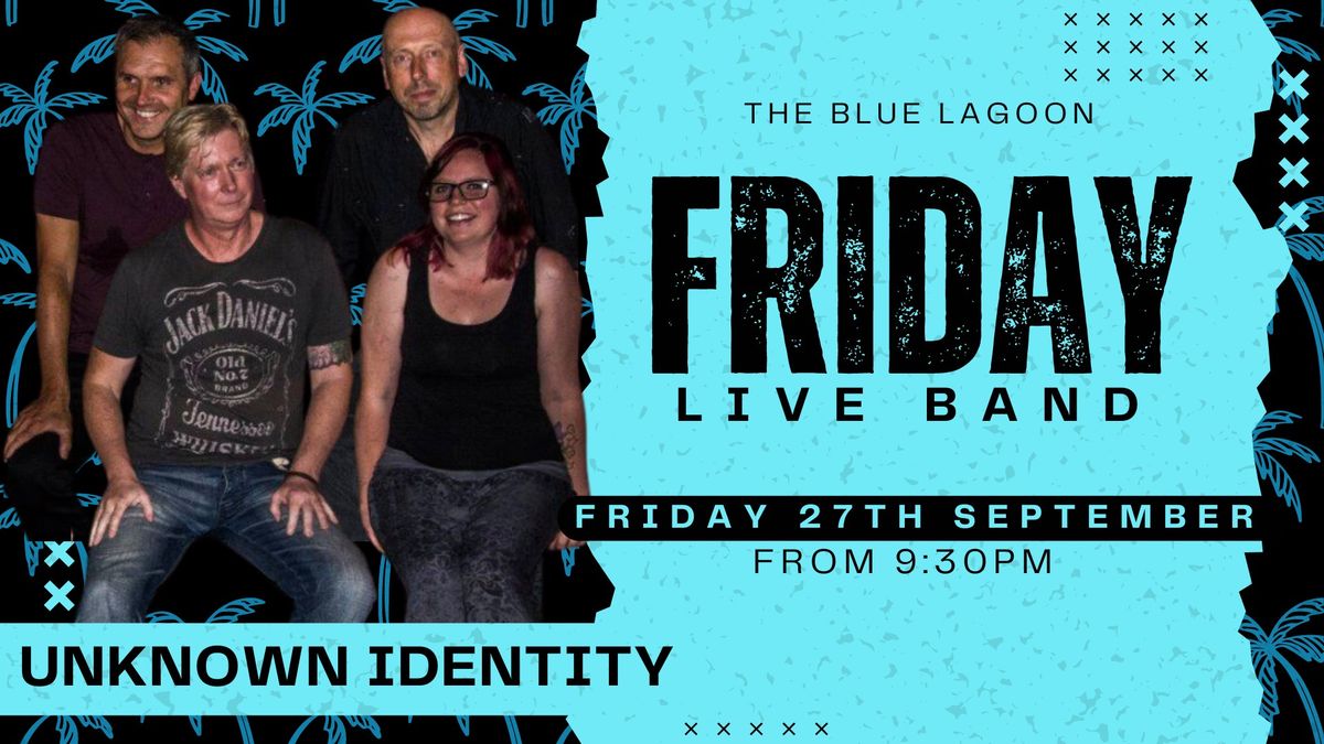 UNKNOWN IDENTITY \/\/ FREE ENTRY \/\/ LIVE MUSIC