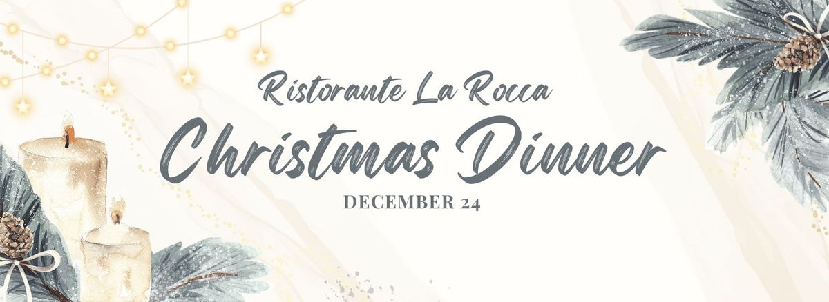 CHRISTMAS DINNER AT RISTORANTE LA ROCCA