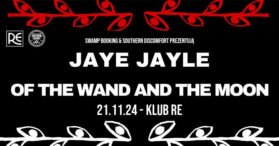 JAYE JAYLE \u2022 OF THE WAND AND THE MOON - [Krak\u00f3w 21.11 - Klub RE]