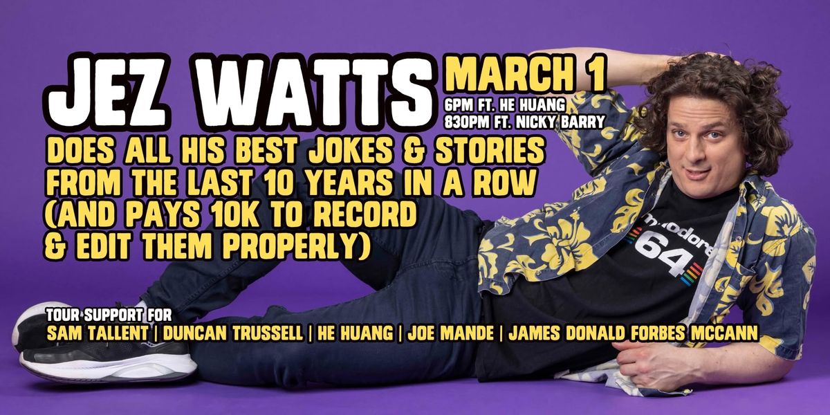 Jez Watts Does All His Best Jokes & Stories In A Row And Pays 10k To Record + Edit Them Properly