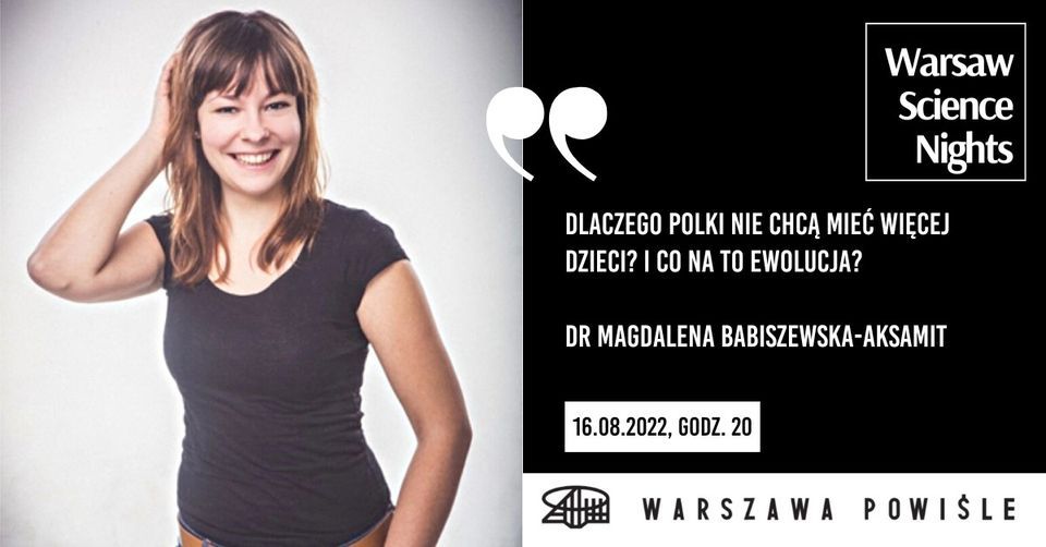 WARSAW SCIENCE NIGHTS |  16 VIII 2022 | DR MAGDALENA BABISZEWSKA-AKSAMIT | WARSZAWA POWI\u015aLE