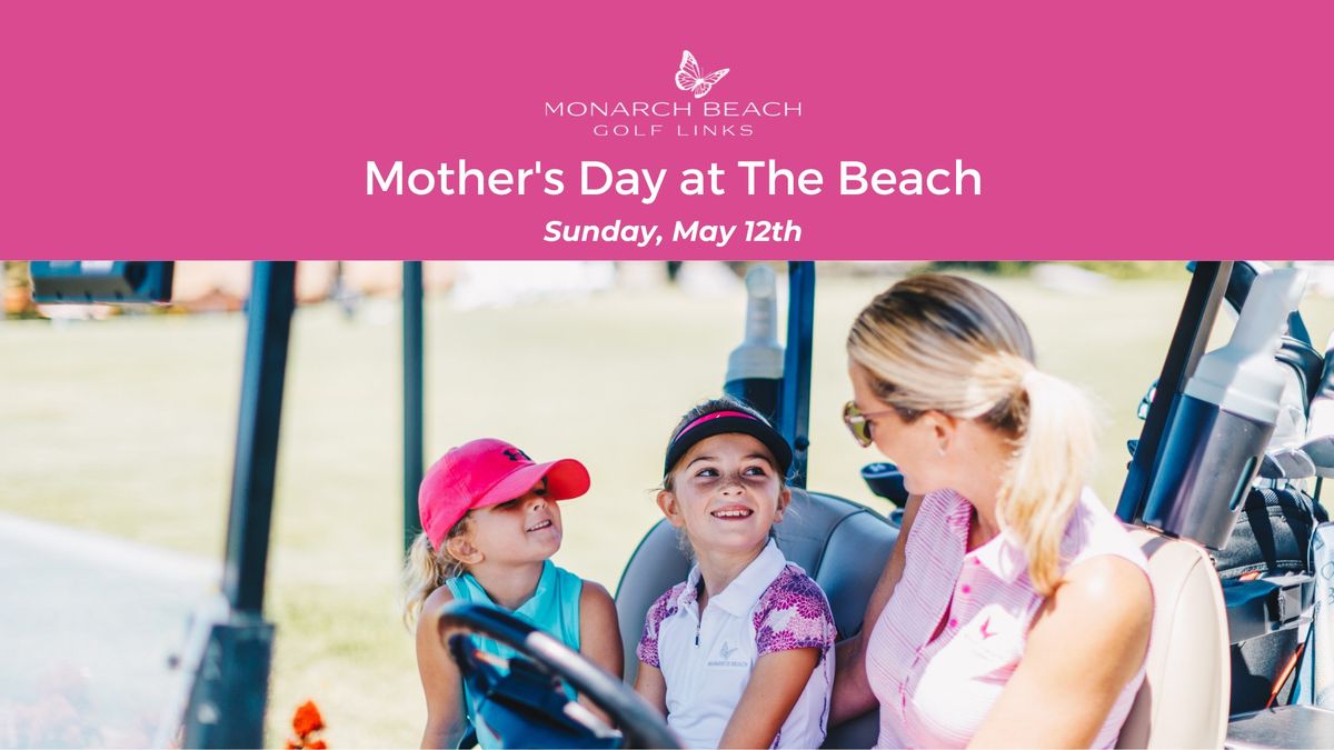 Mother's Day Specials at Monarch Beach Golf Links
