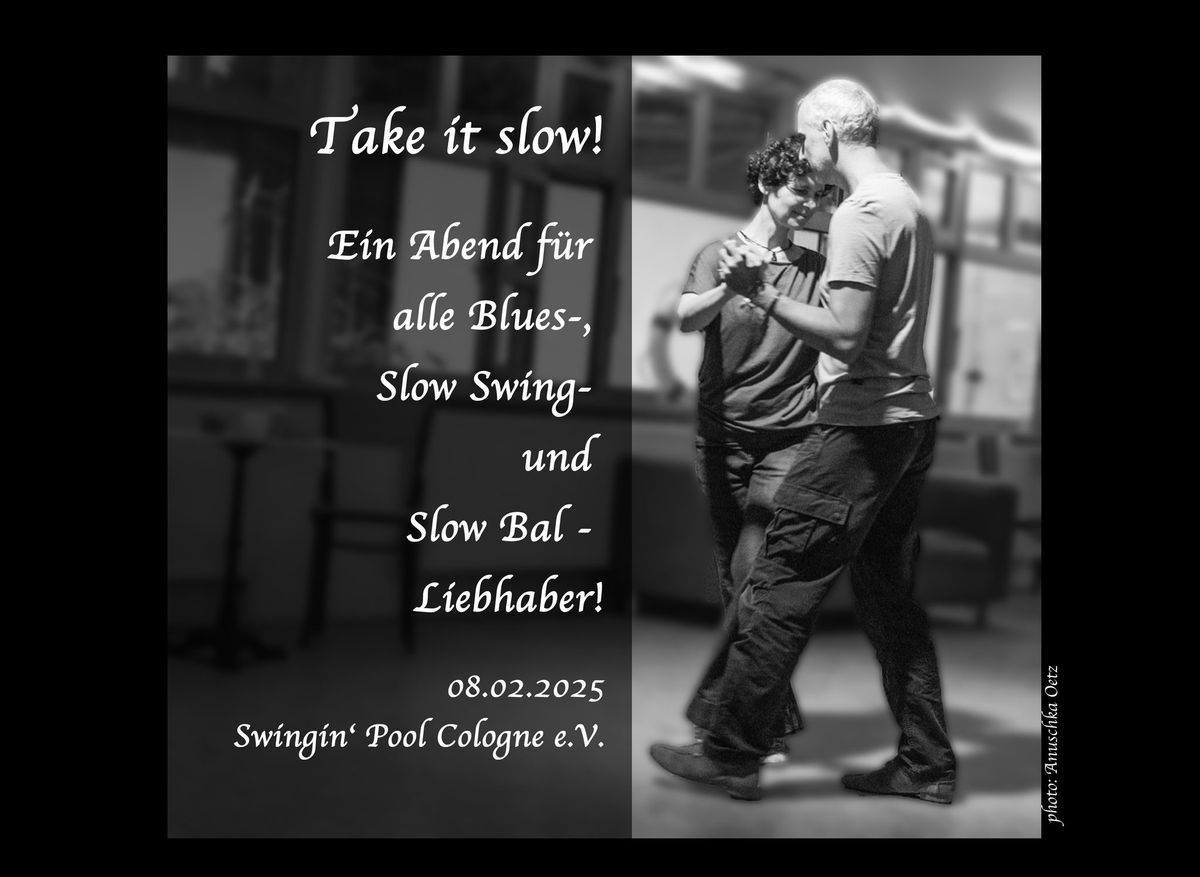 Take it slow! Ein Abend f\u00fcr Blues, Slow Swing und Slow Bal - Liebhaber