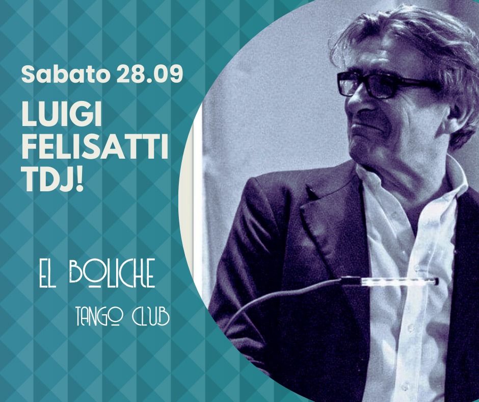 Milonga El Boliche con Luigi Felisatti TDJ!