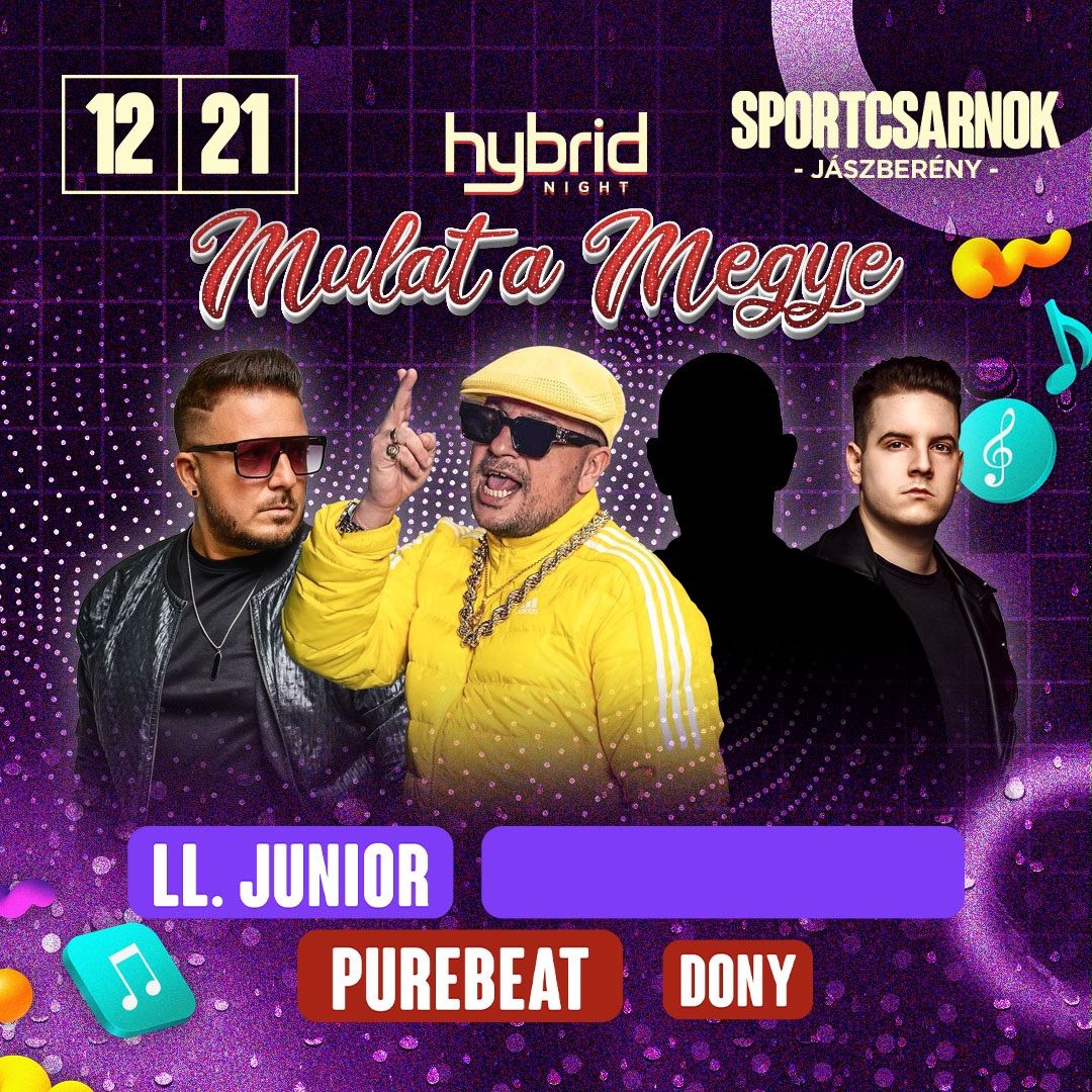 LL JUNIOR \u2022 PUREBEAT \u2716\ufe0fMulat a megye\u202212.21. \/\/ J\u00e1szber\u00e9ny, Sportcsarnok  