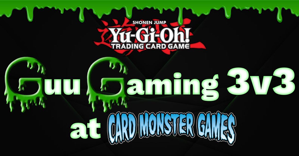 Yu-Gi-Oh: Guu Gaming 3v3 at Card Monster Games
