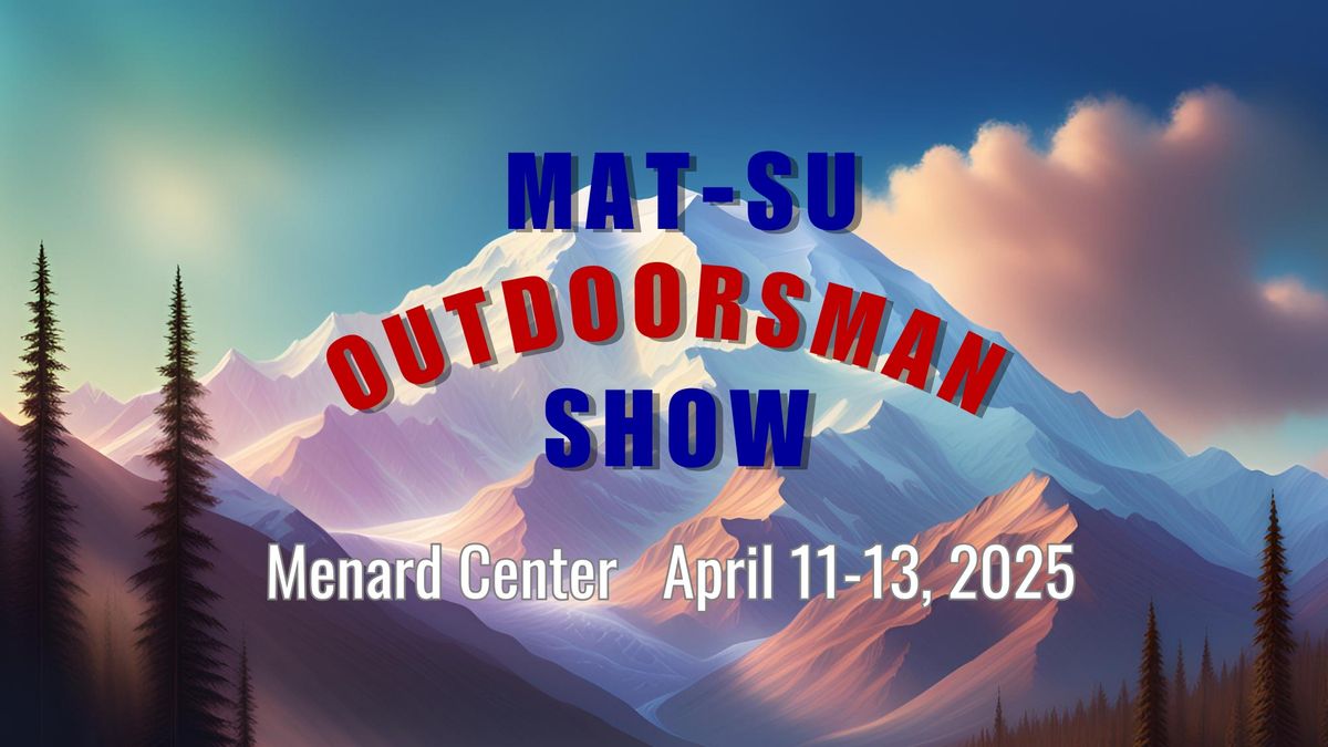 Mat-Su Outdoorsman Show