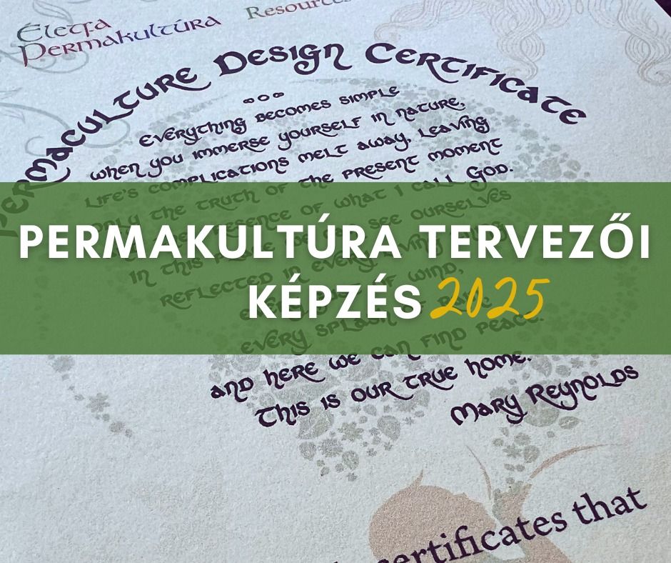 PDC 2025 - Permakult\u00fara Tervez\u0151i K\u00e9pz\u00e9s (Permaculture Design Certificate)