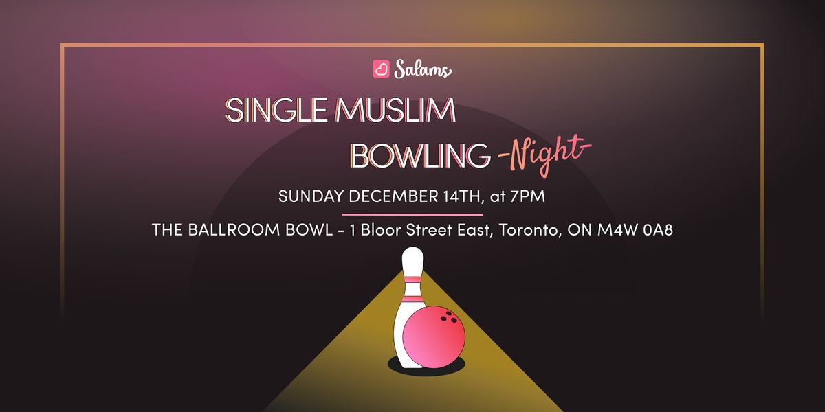 Salams Singles Bowling Night - Toronto
