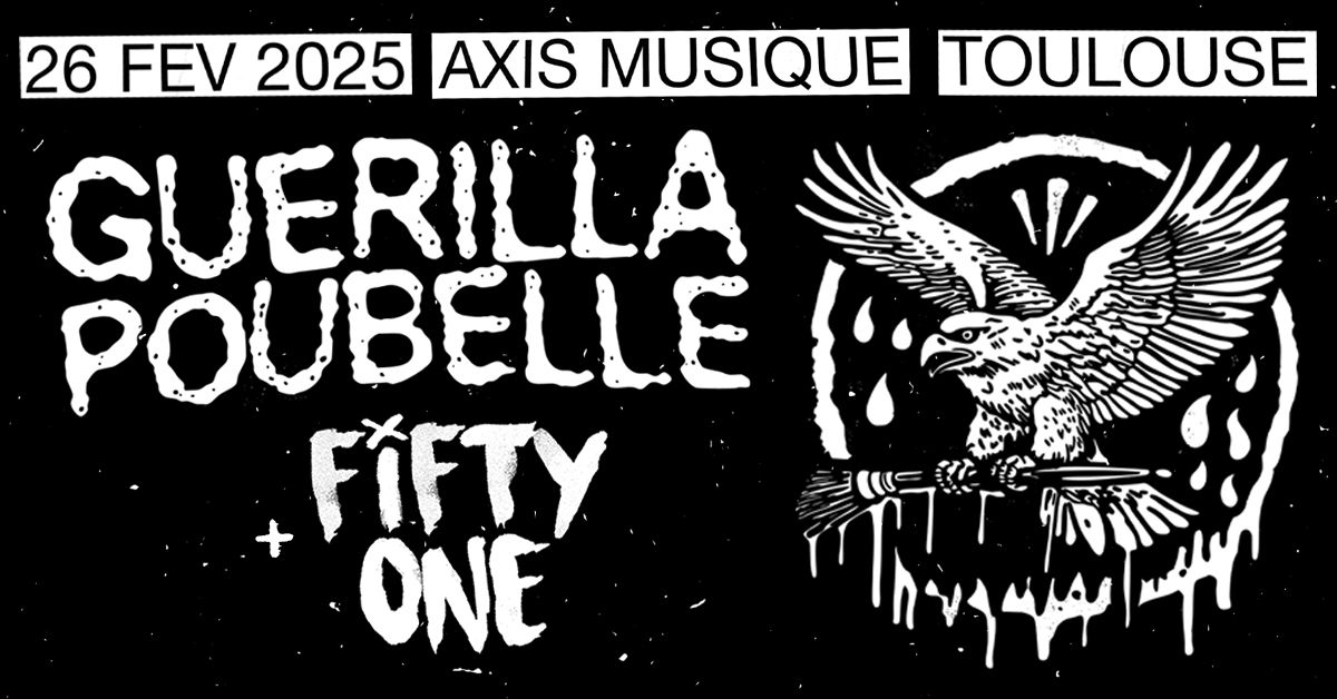 GUERILLA POUBELLE + FIFTY ONE