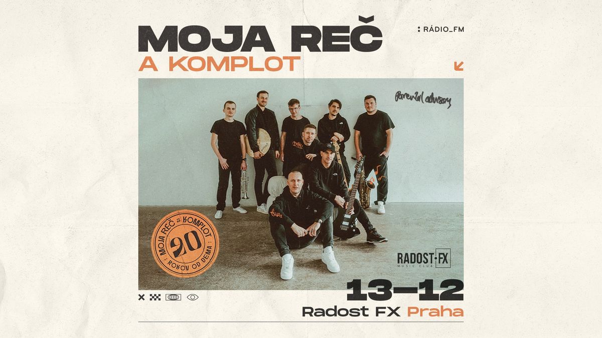 MOJA RE\u010c a KOMPLOT 20 ROKOV OD DEMA  - Praha Radost FX