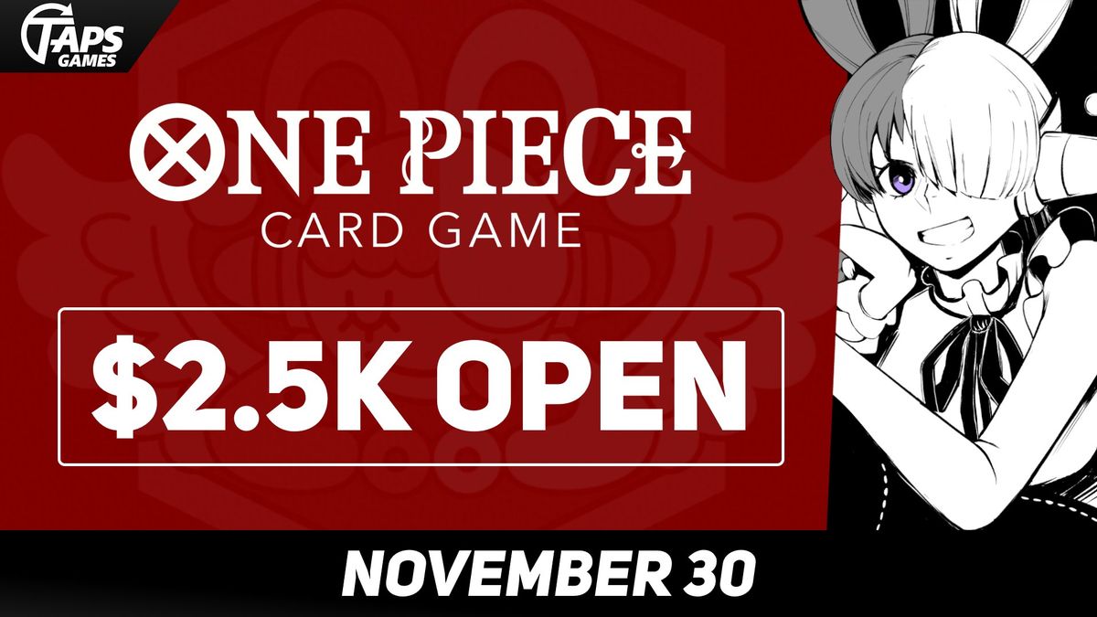 One Piece $2.5K Open Tournament @ Taps Games