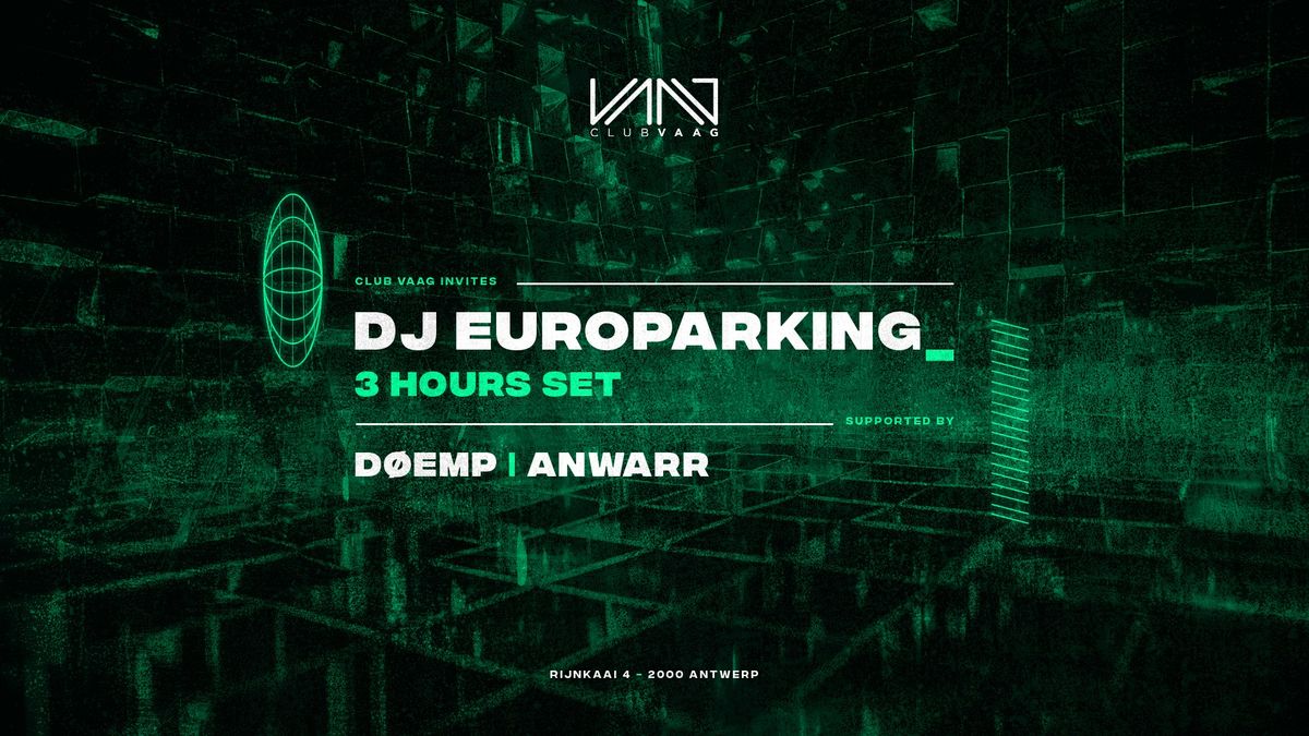 Club Vaag invites DJ EUROPARKING 