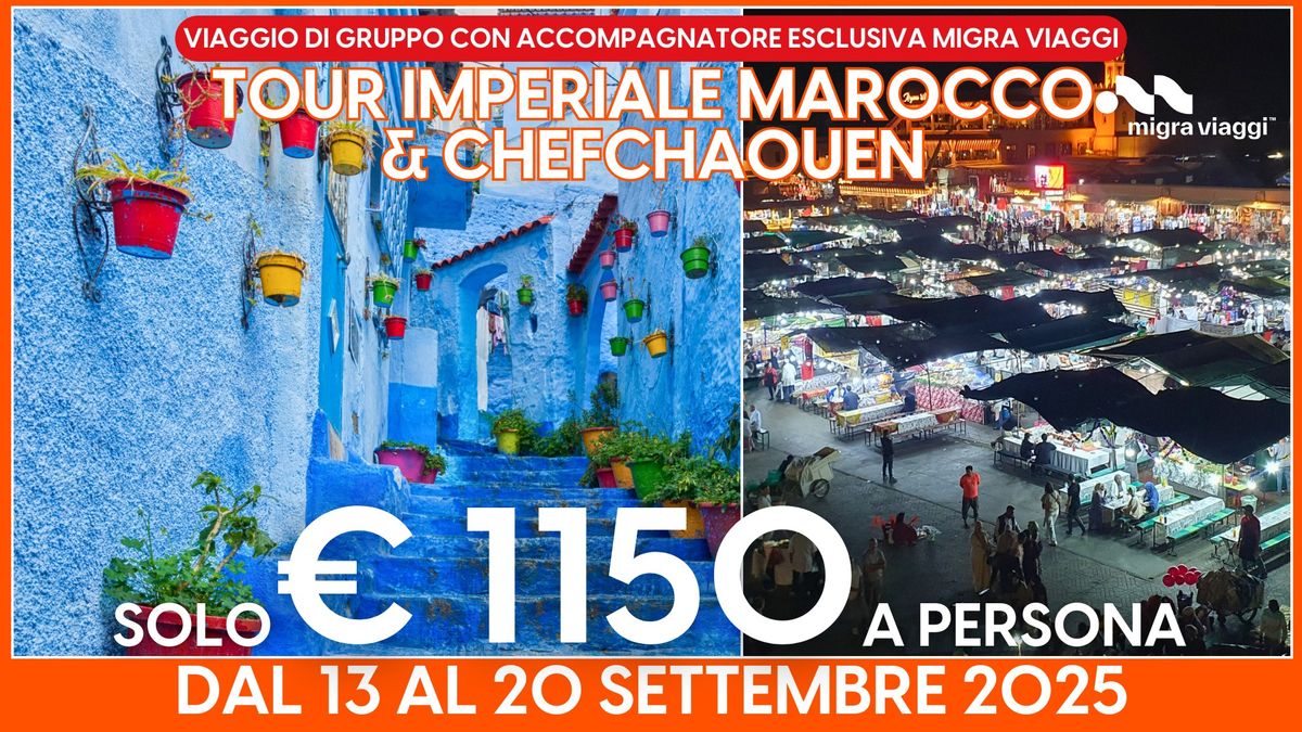 TOUR IMPERIALE MAROCCO & CHEFCHAOUEN \/ GRUPPO CON ACCOMPAGNATORE