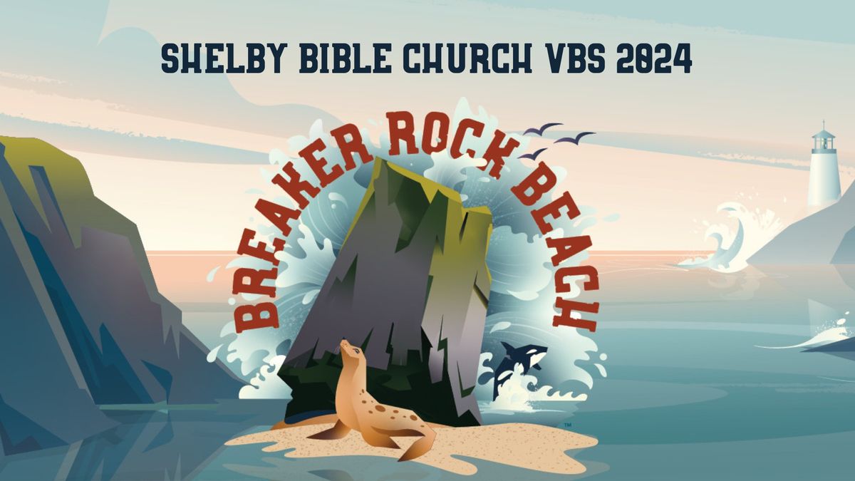 Shelby Bible Church VBS 2024 | Breaker Rock Beach