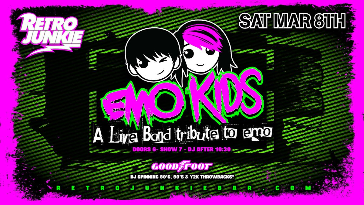 EMO KIDS (EMO Hit Covers) Plus DJ GOODFOOT... LIVE @ Retro Junkie!