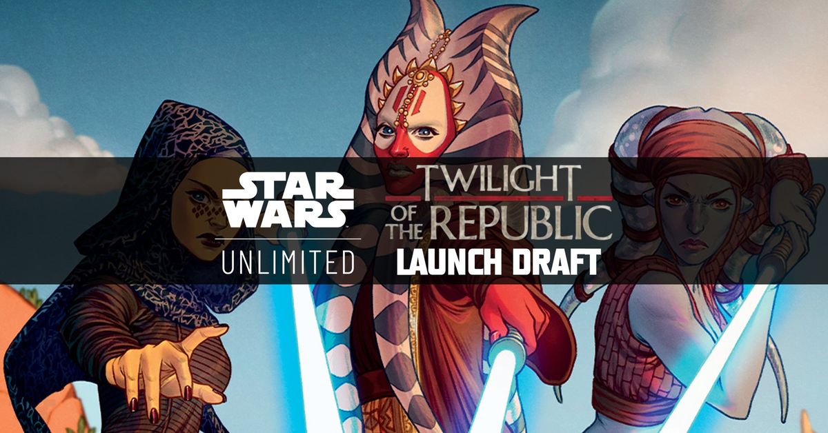 Star Wars Unlimited: Twilight of the Republic - Launch Draft @ Brisbane City