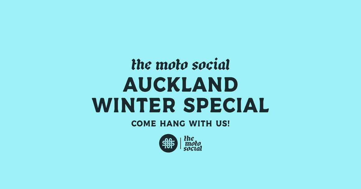 The Moto Social - AUCKLAND - July WINTER SPECIAL