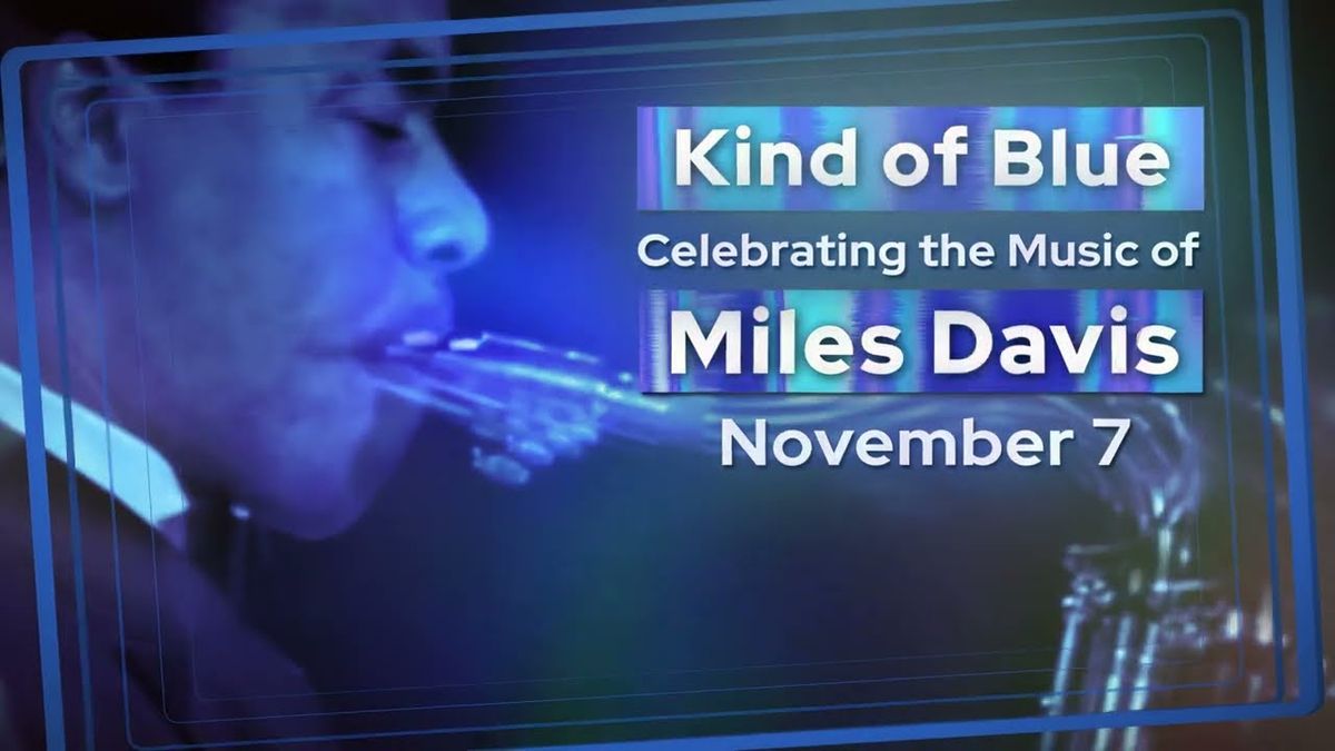 Kind of Blue - Celebrating the Music of Miles Davis at Adrienne Arsht PAC - Knight Concert Hall