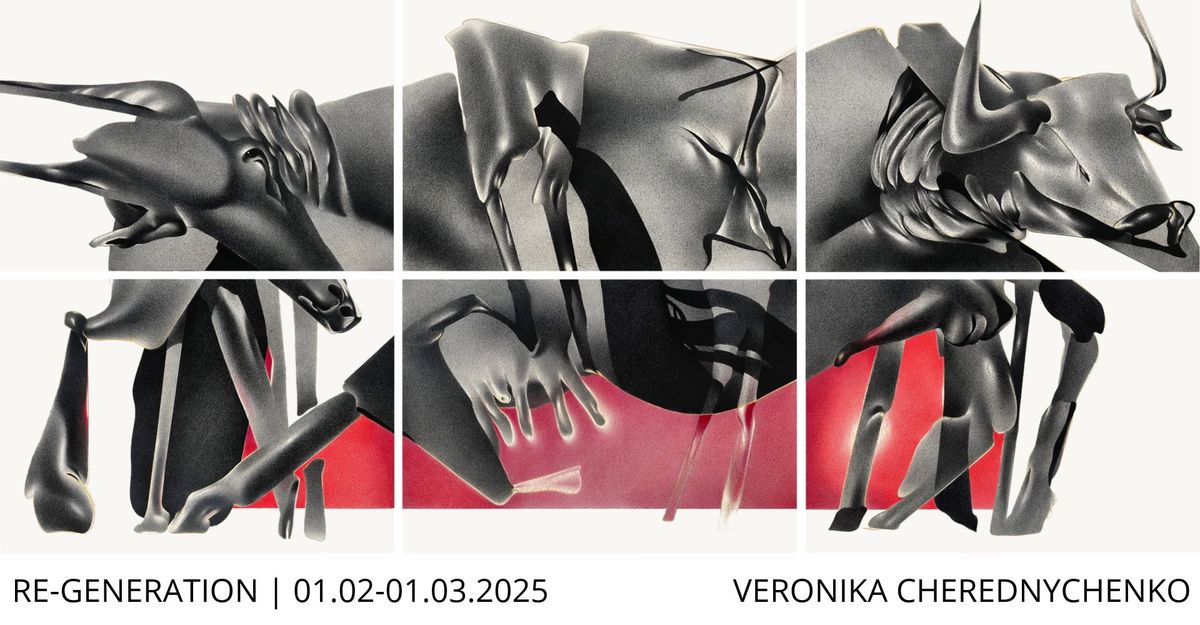 "Re:generation" Exhibition by Veronika Cherednychenko