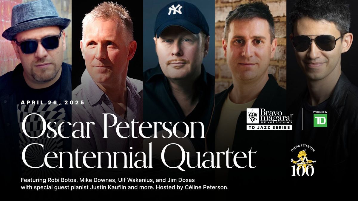 Bravo Niagara! Presents Oscar Peterson Centennial Quartet with special guests