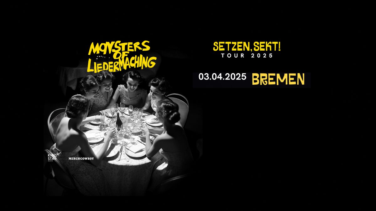 MONSTERS OF LIEDERMACHING \u2022 "Setzen, Sekt!" Tour \u2022 03.04.25 \u2022 Bremen \u2022 KuBa Vegesack