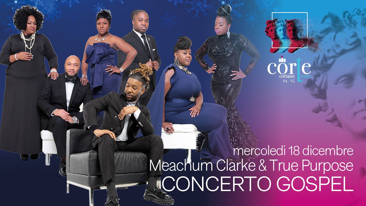 MEACHUM CLARKE & TRUE PURPOSE \u2022 Concerto Gospel  