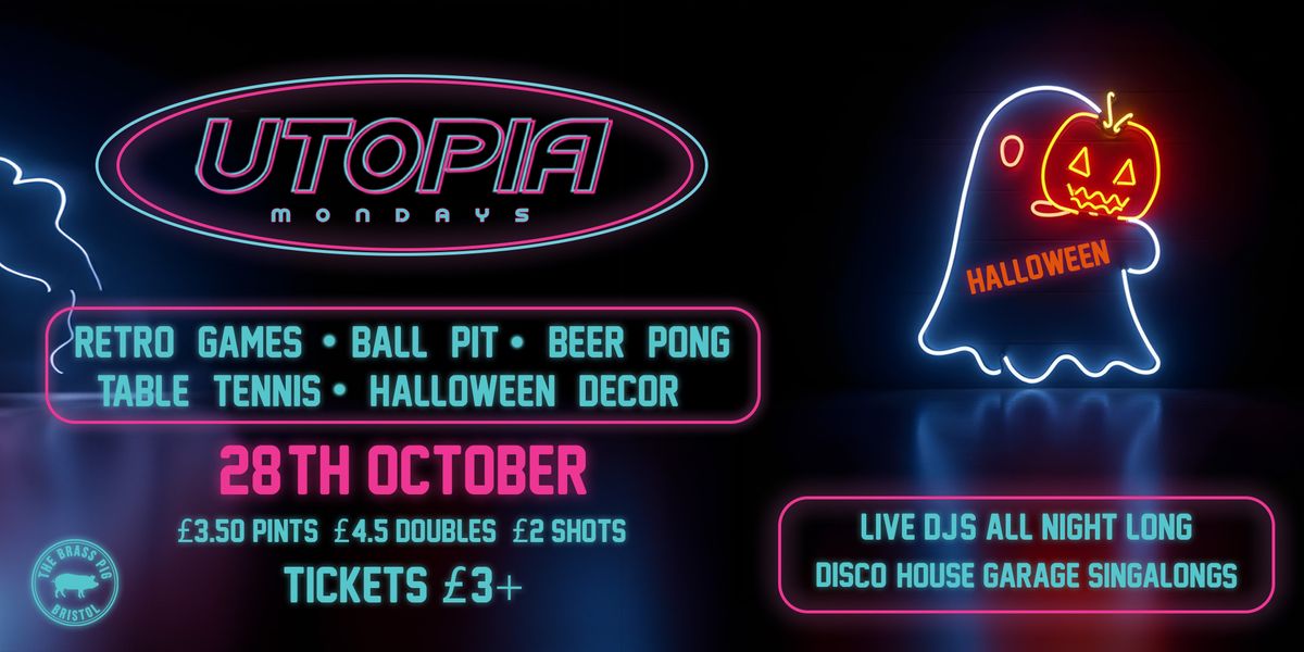 Utopia Mondays: Halloween | 28th October