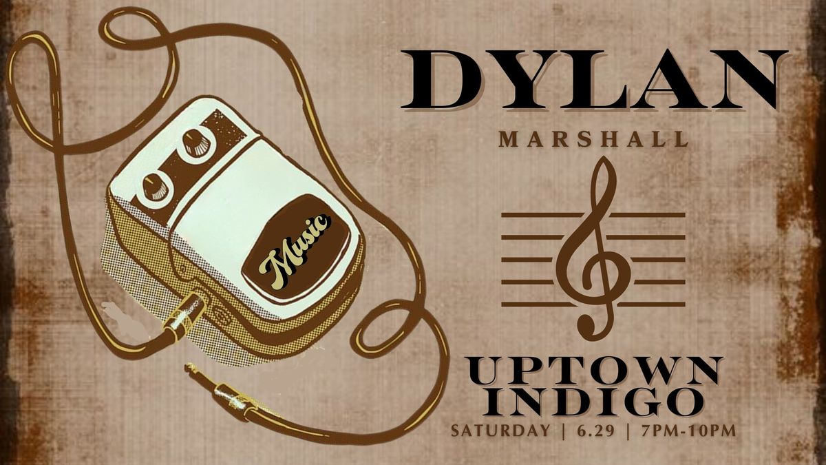 Dylan Marshall LIVE at Uptown Indigo 